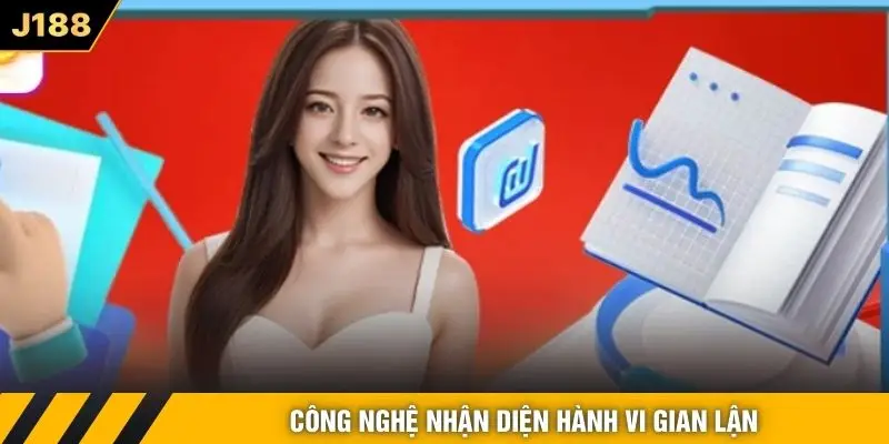 Công nghệ nhận diện hành vi gian lận